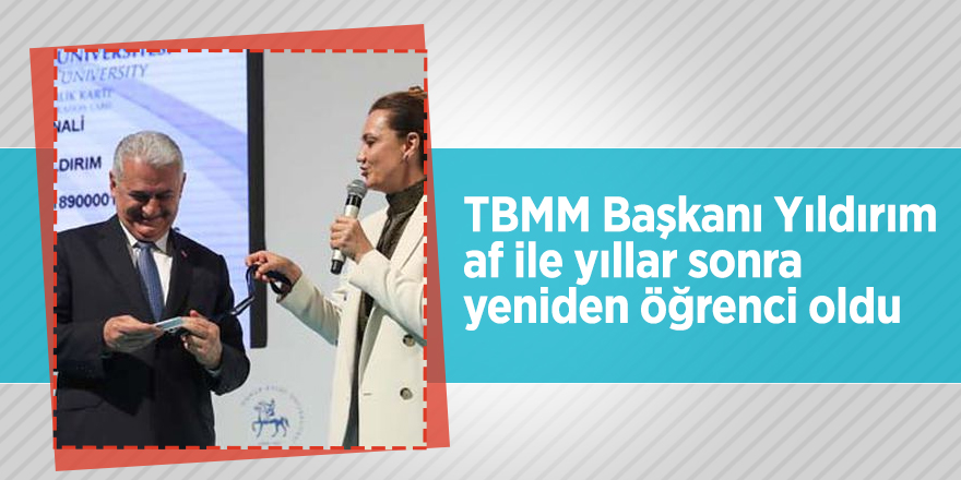 TBMM Başkanı Yıldırım af ile yıllar sonra yeniden öğrenci oldu
