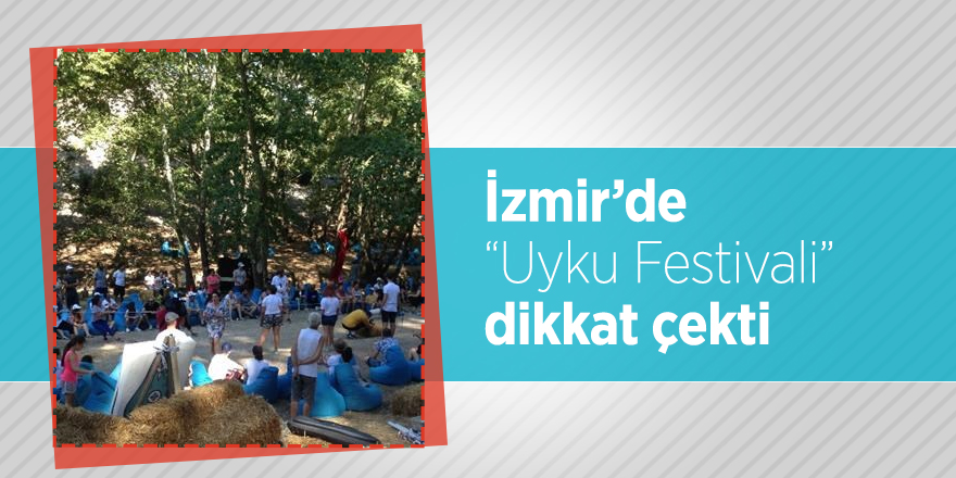 İzmir’de  “Uyku Festivali” dikkat çekti