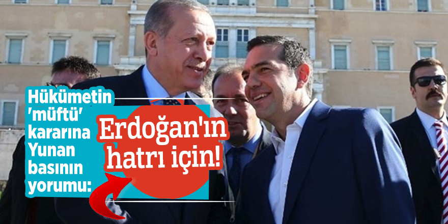 Hükümetin 'müftü' kararına Yunan basının yorumu: Erdoğan'ın hatrı için!