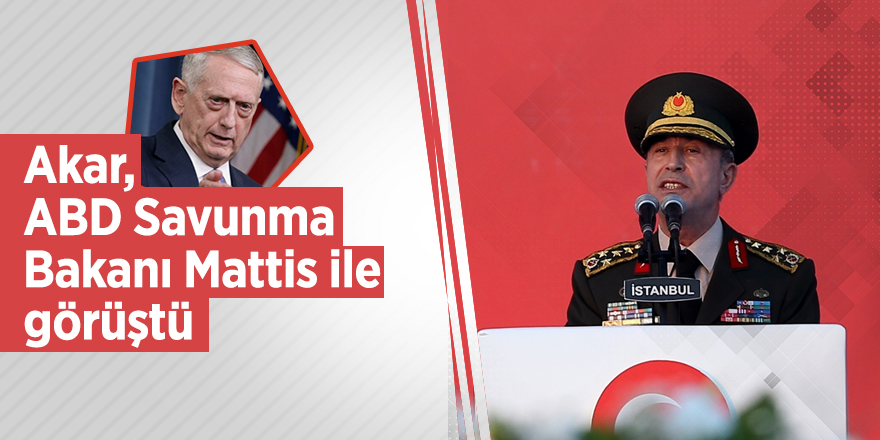 Akar,  ABD Savunma Bakanı Mattis ile görüştü