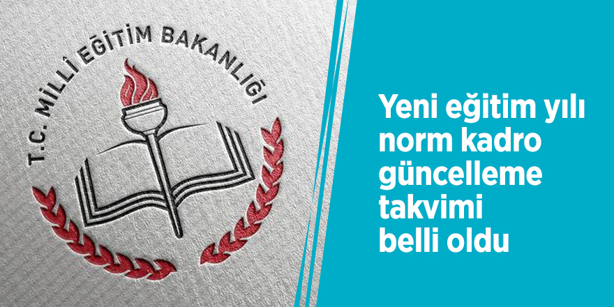 Yeni eğitim yılı norm kadro güncelleme takvimi belli oldu