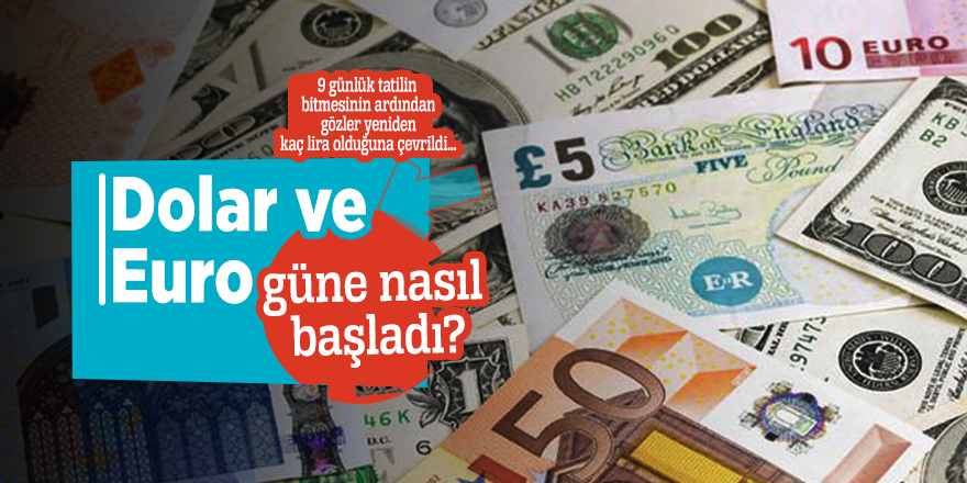 Dolar ve Euro güne nasıl başladı?