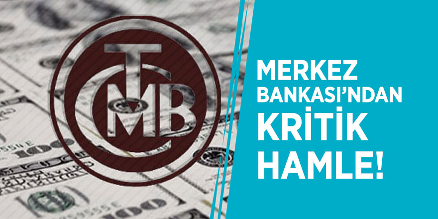 Merkez Bankası'ndan kritik hamle!