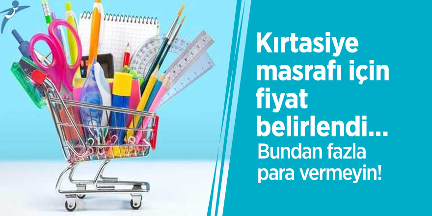 Kırtasiye masrafı için fiyat belirlendi... Bundan fazla para vermeyin!