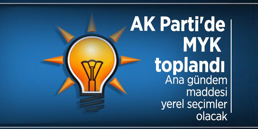 AK Parti'de MYK toplandı