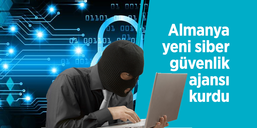 Almanya yeni siber güvenlik ajansı kurdu