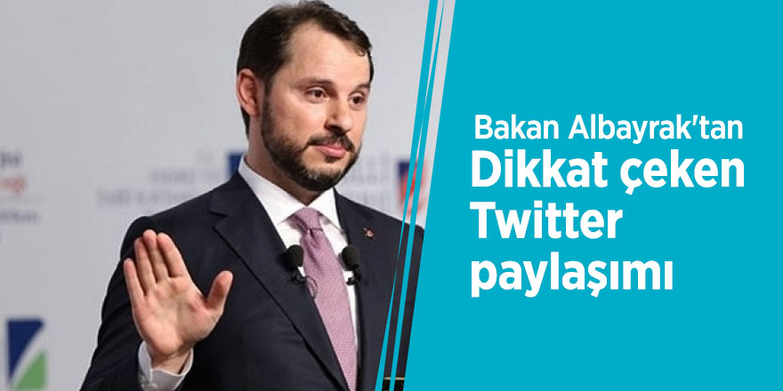 Bakan Albayrak'tan dikkat çeken Twitter paylaşımı