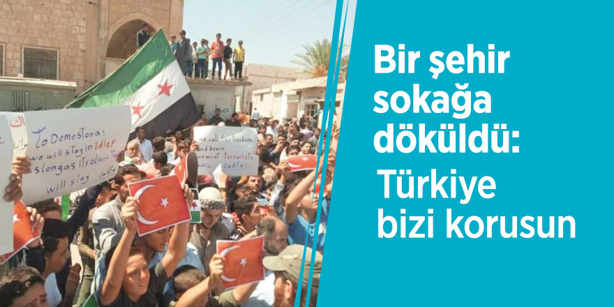 Bir şehir sokağa döküldü: Türkiye bizi korusun