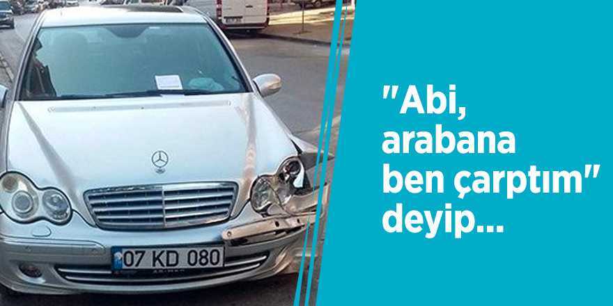 "Abi, arabana ben çarptım" deyip, not yazdığı aracın sahibi şaşırttı!