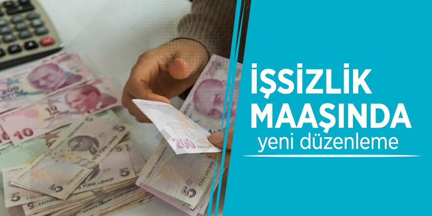 İşsizlik maaşında yeni düzenleme