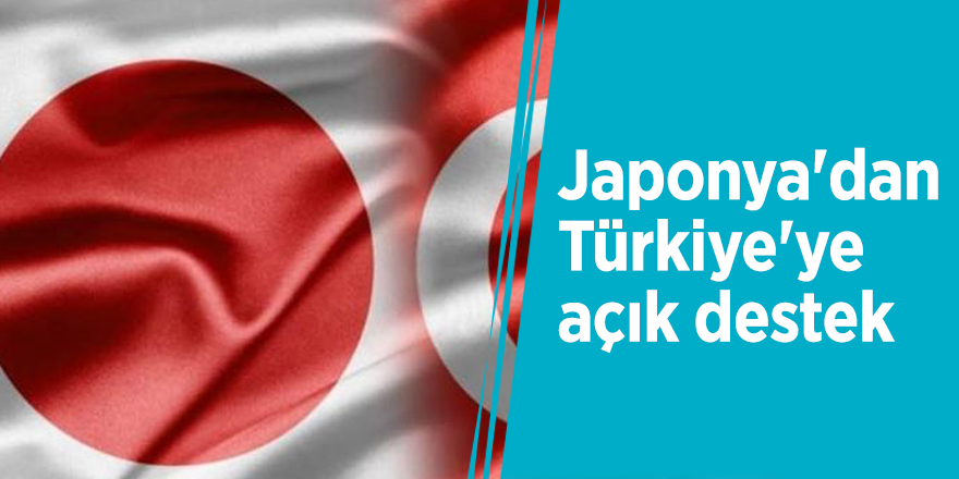Japonya'dan Türkiye'ye açık destek