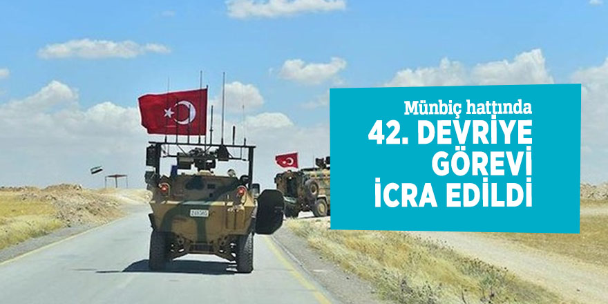 Münbiç hattında 42. devriye görevi icra edildi