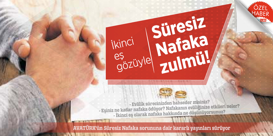 İkinci eş gözüyle Süresiz Nafaka zulmü!