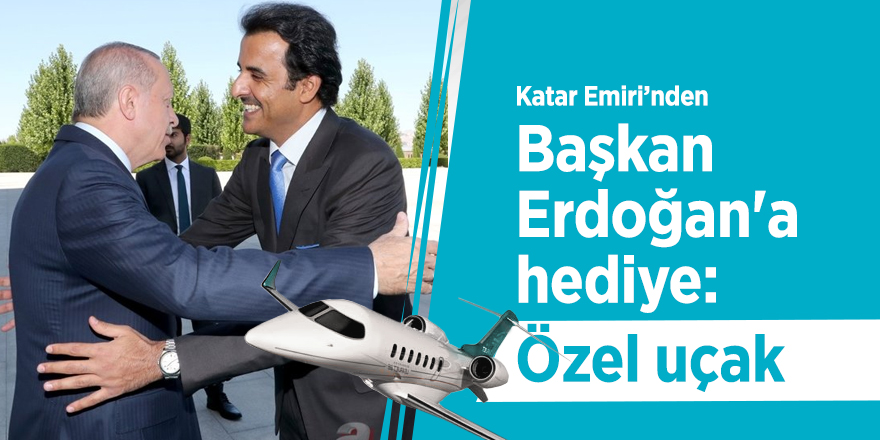 Katar Emiri'nin Başkan Erdoğan'a hediyesi: Özel uçak