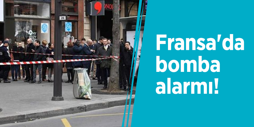 Fransa'da bomba alarmı!