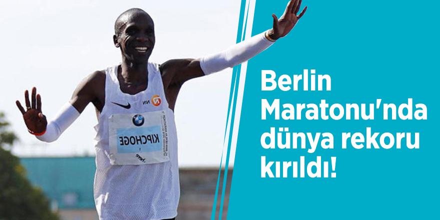 Berlin Maratonu'nda dünya rekoru kırıldı!