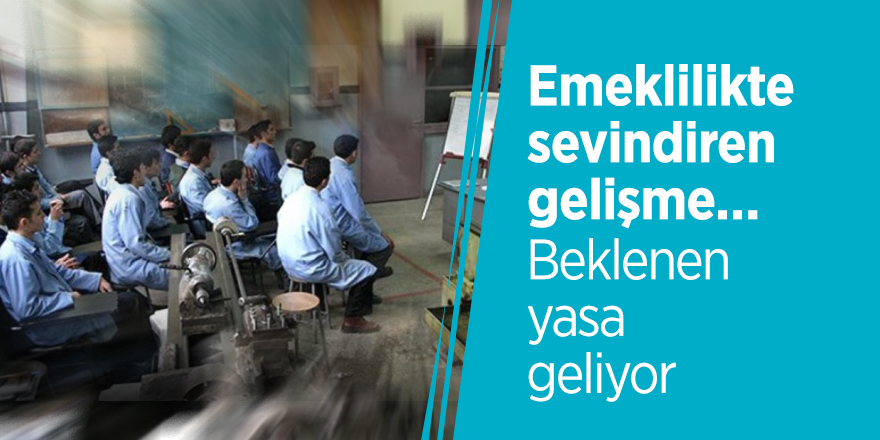 Emeklilikte sevindiren gelişme… Beklenen yasa geliyor