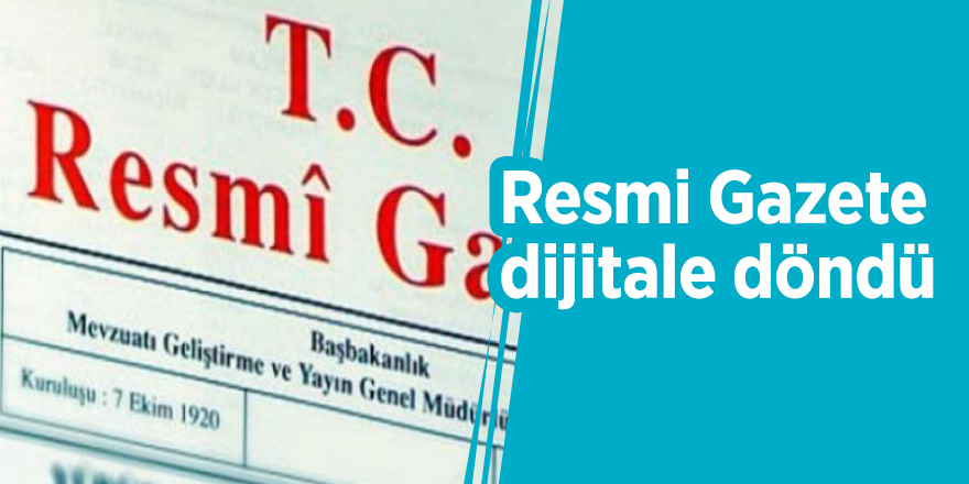 Resmi Gazete dijitale döndü