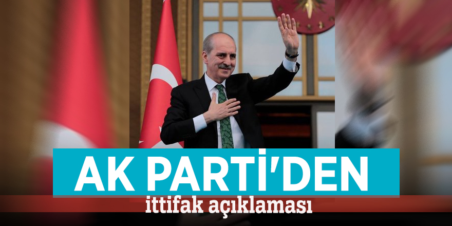 AK Parti'den ittifak açıklaması