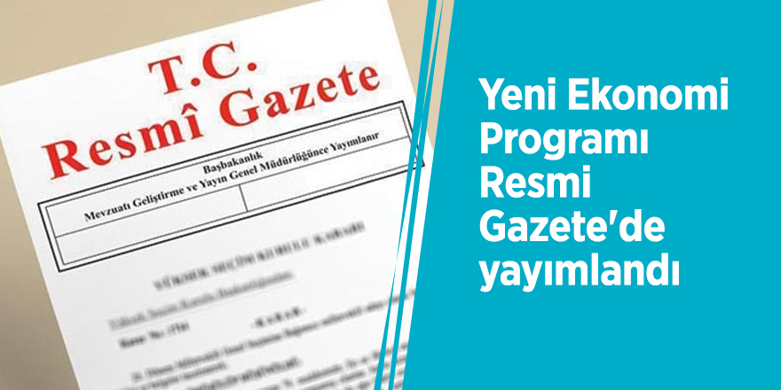 Yeni Ekonomi Programı Resmi Gazete'de yayımlandı