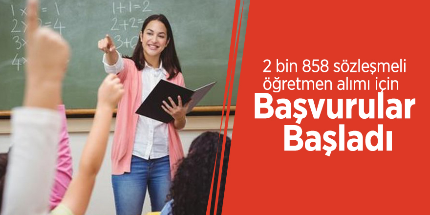 2 bin 858 sözleşmeli öğretmen alımı için başvurular başladı