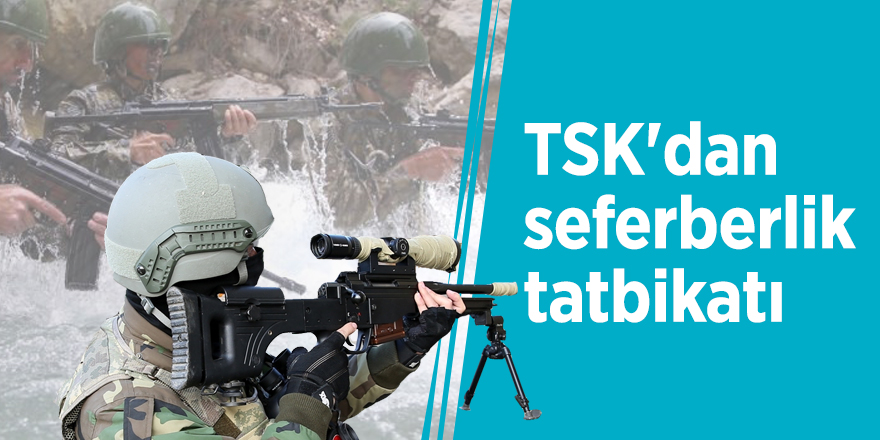 TSK'dan seferberlik tatbikatı