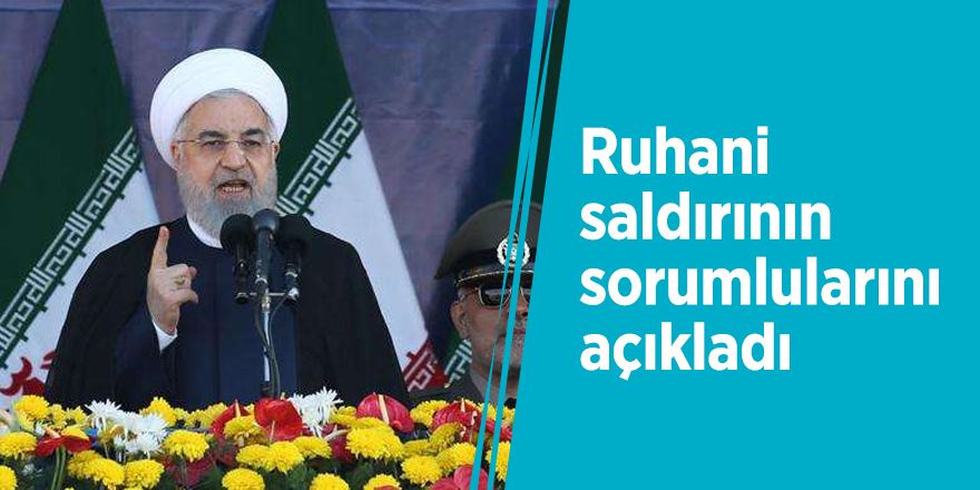 Ruhani saldırının sorumlularını açıkladı