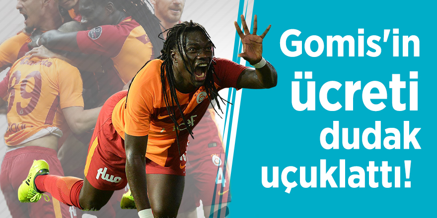Gomis'in ücreti dudak uçuklattı!