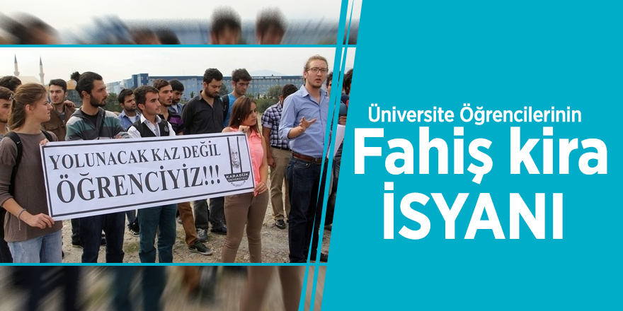 Üniversite Öğrencilerinin fahiş kira isyanı