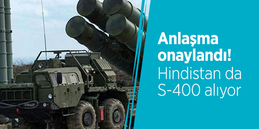 Anlaşma onaylandı! Hindistan da S-400 alıyor
