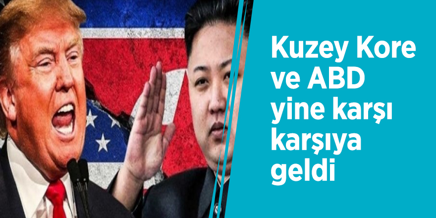 Kuzey Kore ve ABD yine karşı karşıya geldi