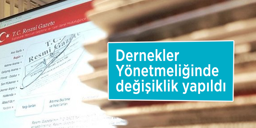 Dernekler Yönetmeliğinde değişiklik yapıldı