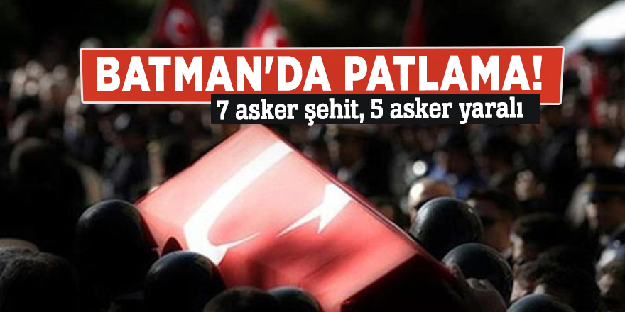 Batman'da patlama! Çok sayıda şehit ve yaralı var