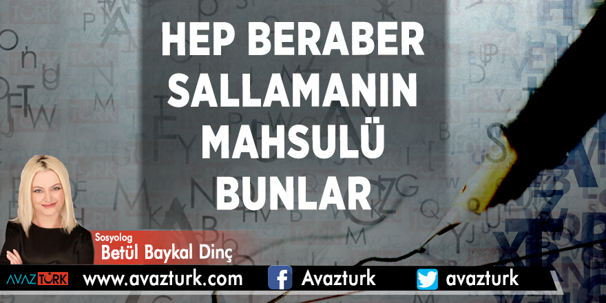Hep beraber sallamanın mahsulü bunlar
