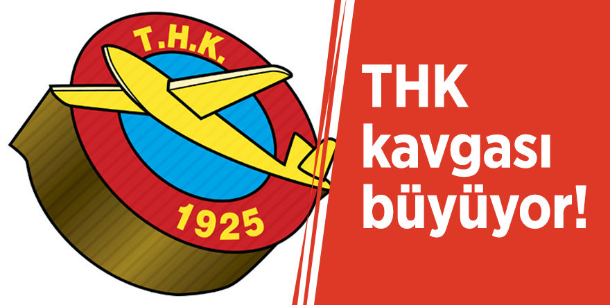 THK kavgası büyüyor!