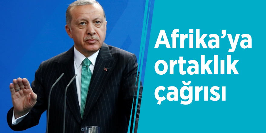 Afrika’ya ortaklık çağrısı