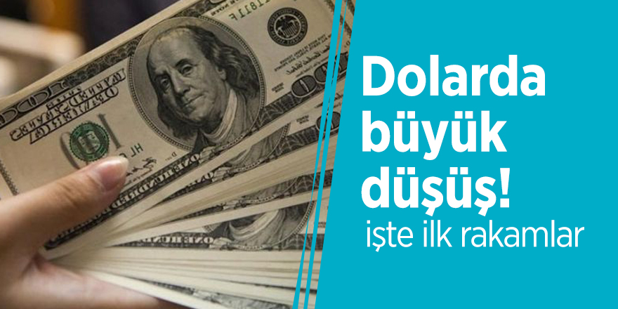 Dolarda büyük düşüş! işte ilk rakamlar