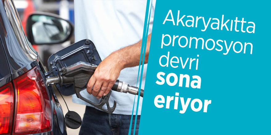 Akaryakıtta promosyon devri sona eriyor
