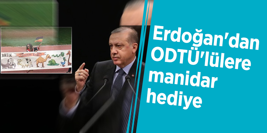 Erdoğan'dan ODTÜ'lülere manidar hediye
