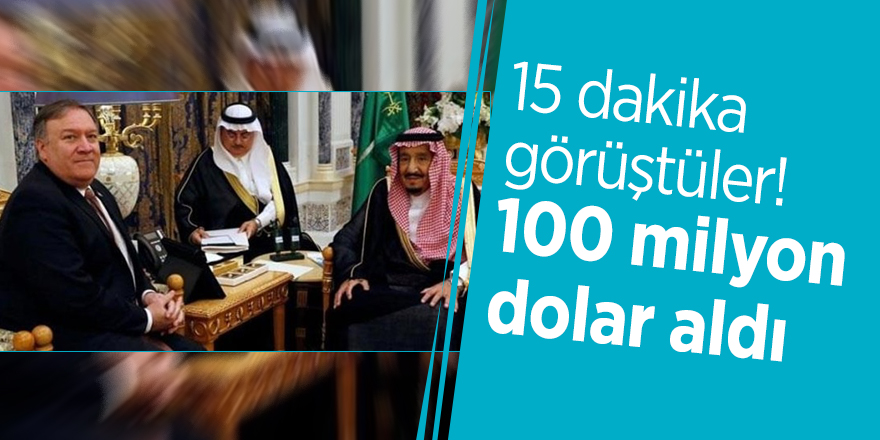 15 dakika görüştüler! 100 milyon dolar aldı