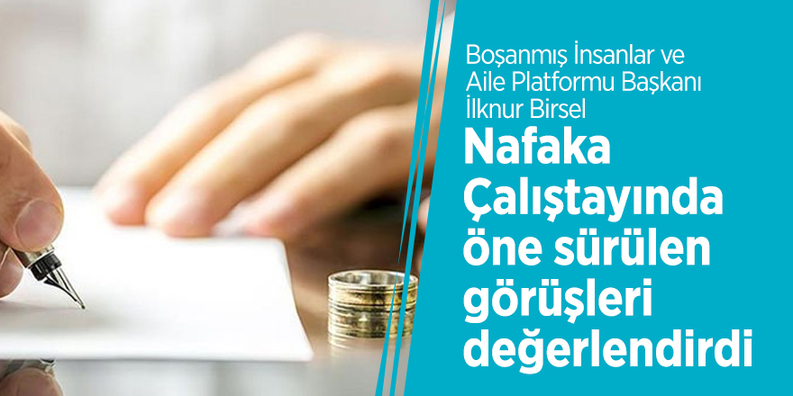 Nafaka Çalıştayında öne sürülen görüşler