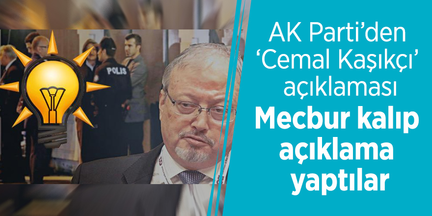 AK Parti’den ‘Cemal Kaşıkçı’ açıklaması