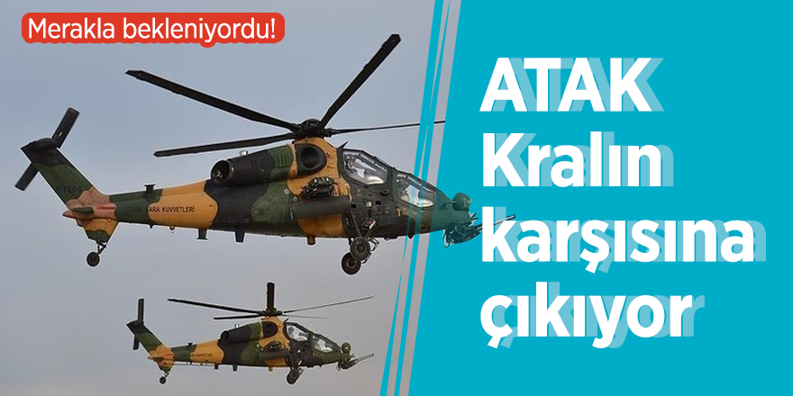 Merakla bekleniyordu! ATAK Kralın karşısına çıkıyor