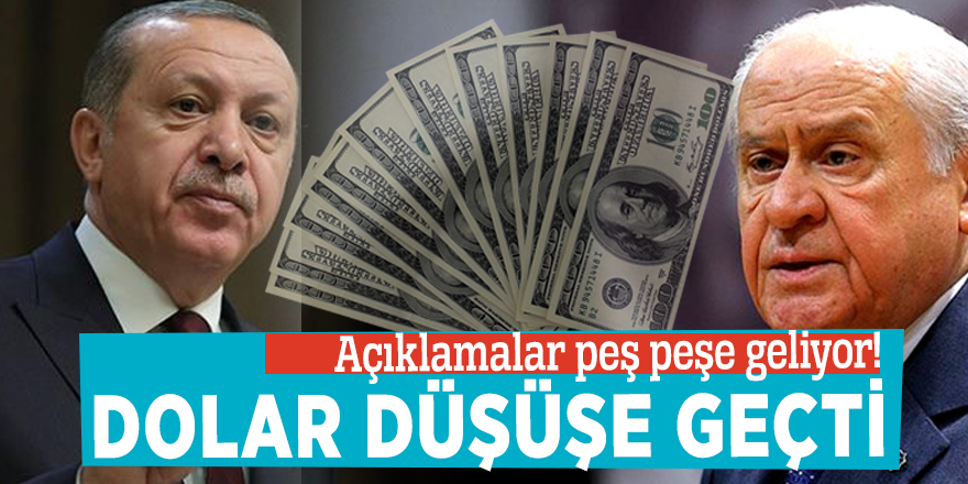 Açıklamalar peş peşe geliyor! Dolar düşüşe geçti