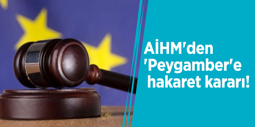 AİHM'den 'Peygamber'e hakaret kararı!