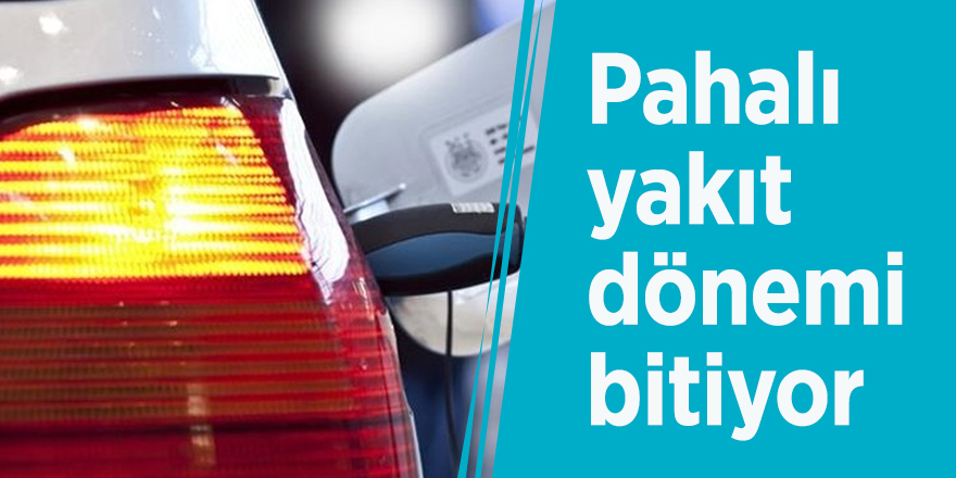 Pompada yeni dönem! Pahalı yakıt dönemi bitiyor