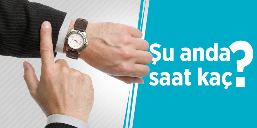Şu anda saat kaç?