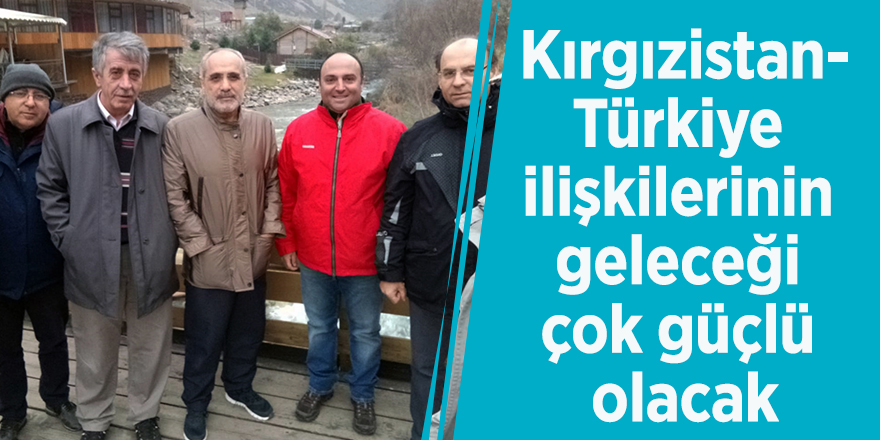Yalçın Topçu: “Kırgızistan-Türkiye ilişkilerinin geleceği çok güçlü olacak”