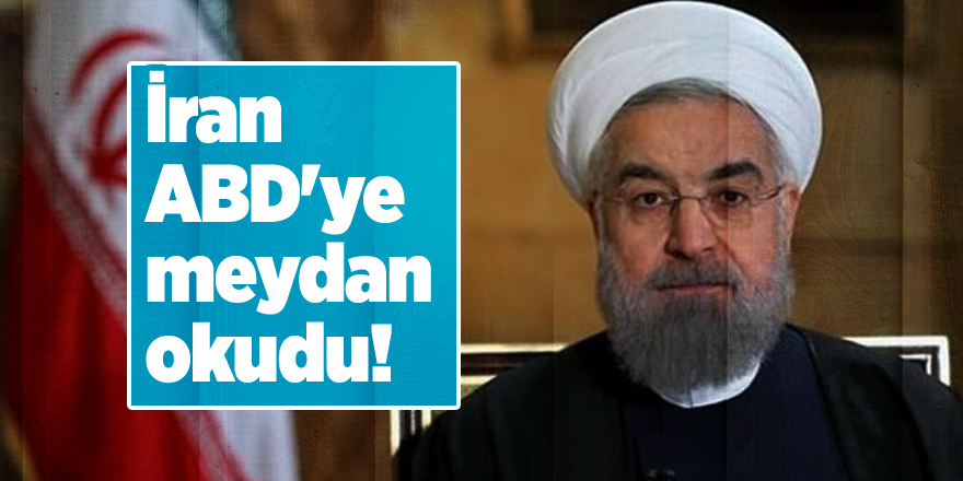 İran ABD'ye meydan okudu!