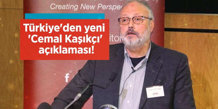Türkiye'den yeni 'Cemal Kaşıkçı' açıklaması!
